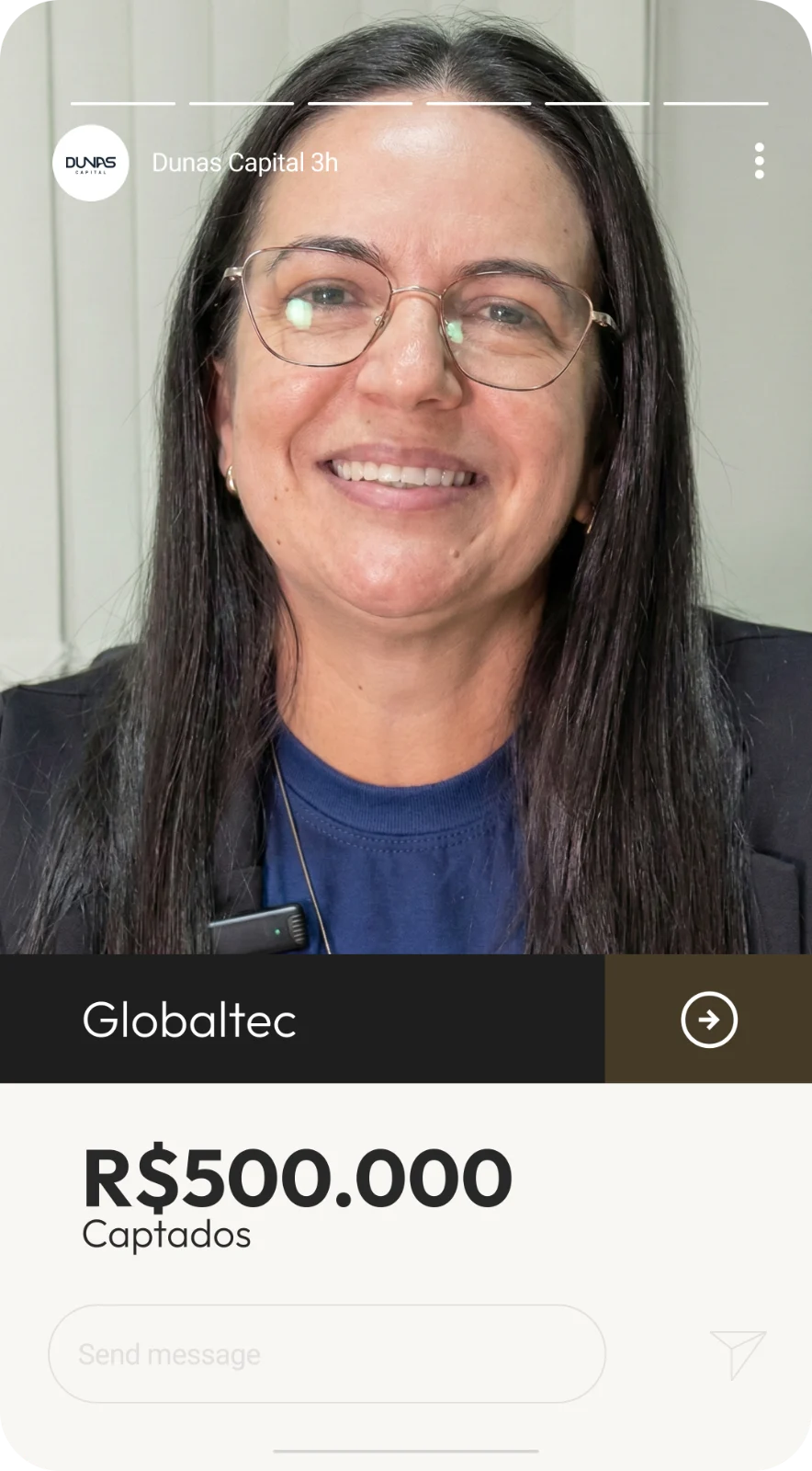 Story da Dunas com uma cliente da Globaltec e o valor captado, R$ 500.000